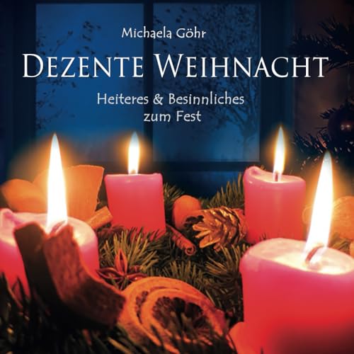 Dezente Weihnacht: Heiteres & Besinnliches zum Fest von Independently published