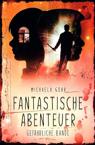 Fantastische Abenteuer / Fantastische Abenteuer 3 - Gefährliche Bande von epubli