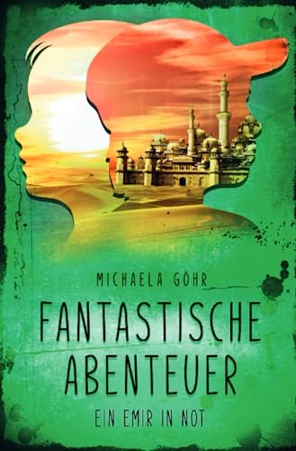 Fantastische Abenteuer 2 - Ein Emir in Not: DE von epubli