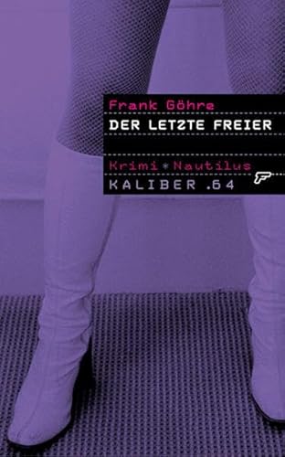 Der letzte Freier: Krimi (Kaliber .64)