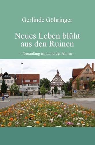 Neues Leben blüht aus den Ruinen: Neuanfang im Land der Ahnen