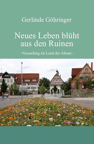 Neues Leben blüht aus den Ruinen: Neuanfang im Land der Ahnen von epubli