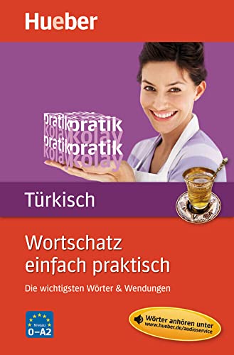 Wortschatz einfach praktisch – Türkisch: Die wichtigsten Wörter & Wendungen / Buch mit MP3-Download Wortschatz einfach praktisch – Türkisch: Die wichtigsten Wörter & Wendungen / Buch mit MP3-Download