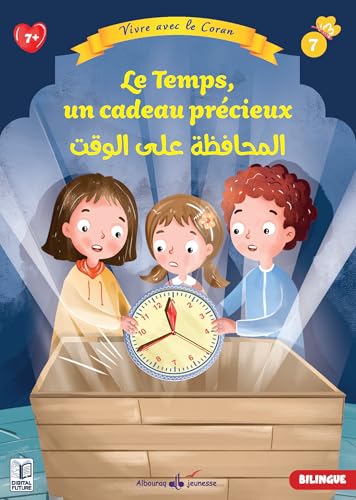 7 - Le Temps, Un Cadeau Précieux: Vivre avec le Coran von AL BOURAQ