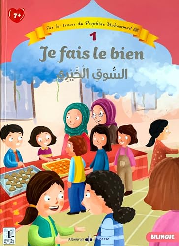 1 - je fais le bien: Sur les traces du Prophète (saw) (Albouraq Jeunesse, Band 1) von AL BOURAQ