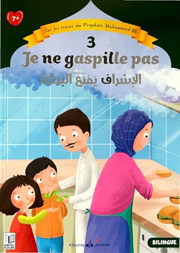 3 - je ne gaspille pas: Sur les traces du Prophète (saw) (Albouraq Jeunesse Sur les traces du Prophète (saw), Band 3) von AL BOURAQ
