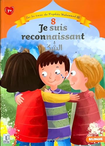8 - je suis reconnaissant: Sur les traces du Prophète (saw) (Albouraq Jeunesse Sur les traces du Prophète (saw), Band 8) von AL BOURAQ