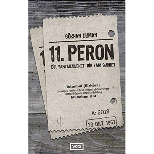 11. Peron: Bir Yanı Memleket Bir Yanı Gurbet 11. Peron: Bir Yanı Memleket Bir Yanı Gurbet von Hayy Kitap