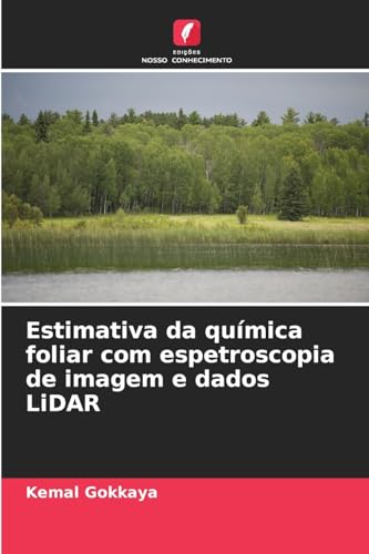Estimativa da química foliar com espetroscopia de imagem e dados LiDAR von Edições Nosso Conhecimento