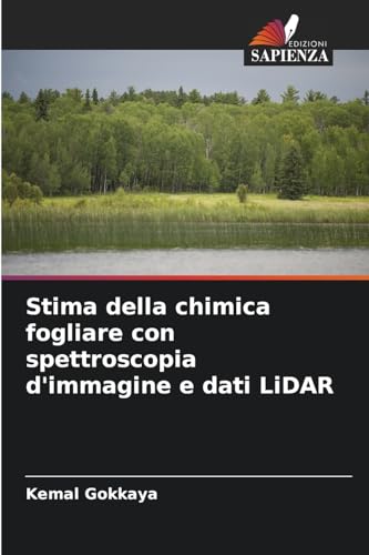 Stima della chimica fogliare con spettroscopia d'immagine e dati LiDAR von Edizioni Sapienza