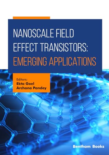 Nanoscale Field Effect Transistors: Emerging Applications von Bentham Science Publishers