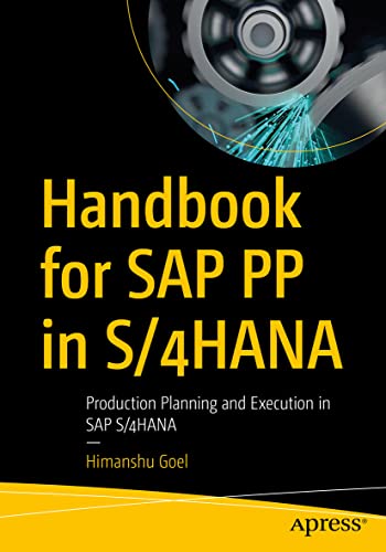 Handbook for SAP PP in S/4HANA: Production Planning and Execution in SAP S/4HANA von Apress