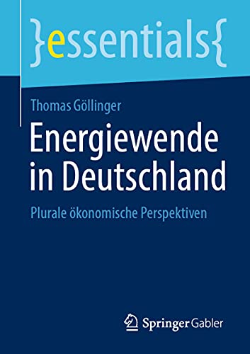 Energiewende in Deutschland: Plurale ökonomische Perspektiven (essentials)