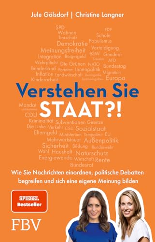 Verstehen Sie Staat?!: Wie Sie Nachrichten einordnen, politische Debatten begreifen und sich eine eigene Meinung bilden. SPIEGEL-Bestseller zu Wirtschaft, Klima, Rente, Migration von FinanzBuch Verlag
