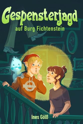 Gespensterjagd auf Burg Fichtenstein: Eine Gespenstergeschichte zum Vorlesen ab 6 Jahre und zum Selberlesen ab 8 Jahre für Mädchen und Jungen (Abenteuer auf Burg Fichtenstein) von Independently published