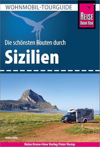 Reise Know-How Wohnmobil-Tourguide Sizilien: Die schönsten Routen von Reise Know-How Rump GmbH