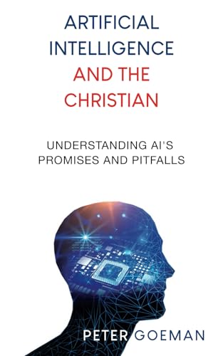 Artificial Intelligence and the Christian: Understanding AI's Promises and Pitfalls von Sojourner Press