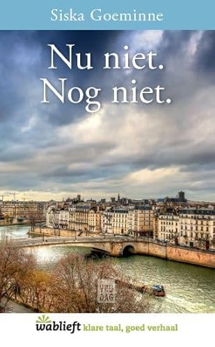 Nu niet. Nog niet (Wablieft) von Uitgeverij Vrijdag