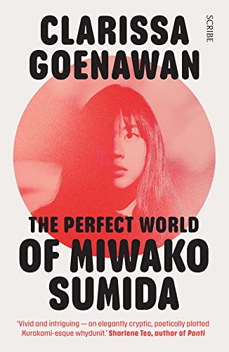 The Perfect World of Miwako Sumida: a novel of modern Japan von Scribe Publications