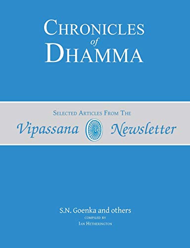 Chronicles of Dhamma: Selected Articles from the Vipassana Newsletter