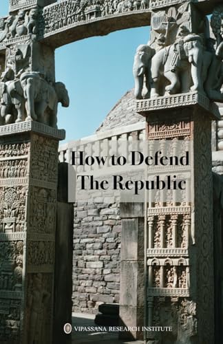 Defence Against External Invasion, How to Defend the Republic, Why was the Sakyan Republic Destroyed? Defence Against External Invasion, How to Defend the Republic, Why was the Sakyan Republic Destroyed? von Vipassana Research Institute