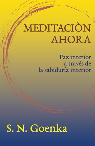 Meditación ahora: Paz interior a través de la sabiduría interior Meditación ahora: Paz interior a través de la sabiduría interior von VIpassana Research Publications