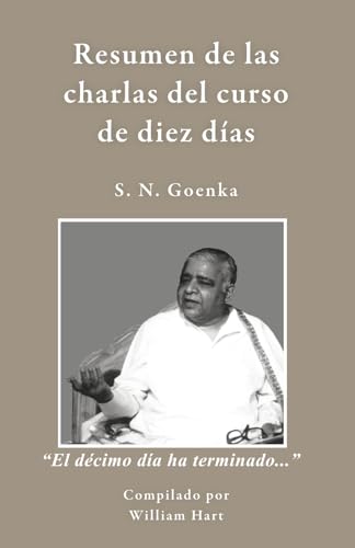 Resumen de las Charlas del Curso de Diez Días Resumen de las Charlas del Curso de Diez Días von Vipassana Research Publications