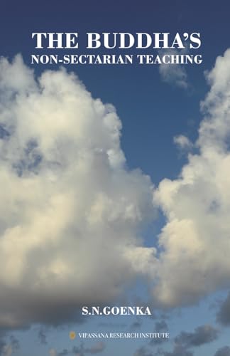 The Buddha's Non-Sectarian Teachings The Buddha's Non-Sectarian Teachings von Vipassana Research Institute