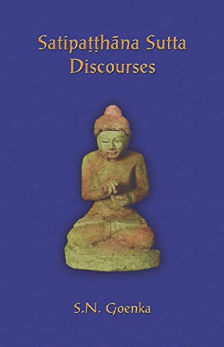 Satipatthana Sutta Discourses: Talks from a course in Maha-satipatthana Sutta von Vipassana Research Publications