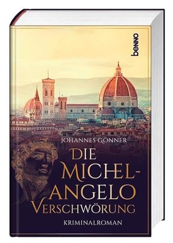 Die Michelangelo-Verschwörung: Ein Kriminalroman von St. Benno Verlag GmbH