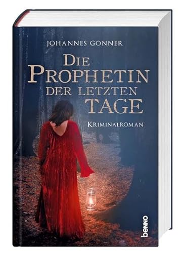 Die Prophetin der letzten Tage: Kriminalroman von St. Benno Verlag GmbH