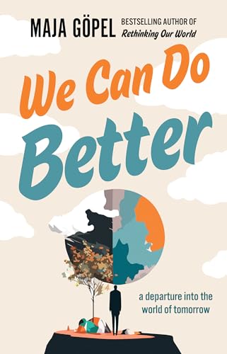 We Can Do Better: a departure into the world of tomorrow von Scribe Publications