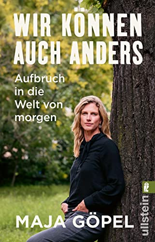 Wir können auch anders: Aufbruch in die Welt von morgen | "Profunde Diagnose und Weckruf" - Deutschlandfunk Kultur von ULLSTEIN TASCHENBUCH