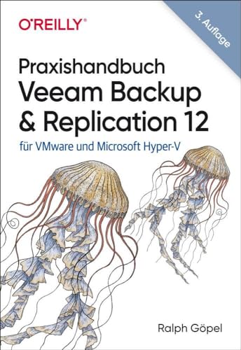 Praxishandbuch Veeam Backup & Replication 12: für VMware und Microsoft Hyper-V (Animals)