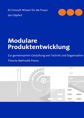 Modulare Produktentwicklung: Zur gemeinsamen Gestaltung von Technik und Organisation