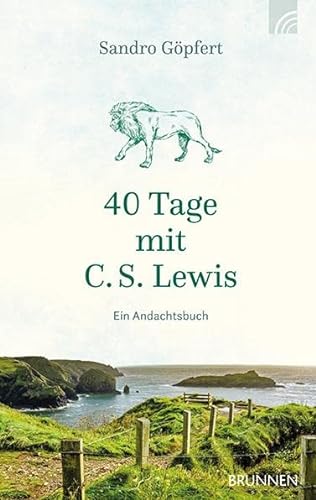 40 Tage mit C. S. Lewis: Ein Andachtsbuch von Brunnen-Verlag GmbH