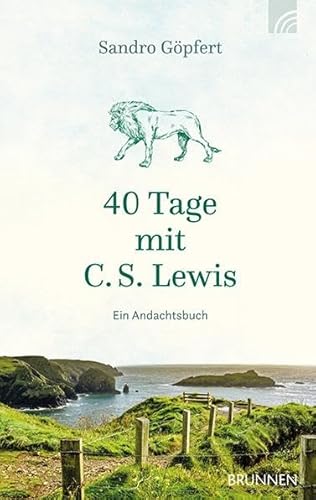 40 Tage mit C. S. Lewis: Ein Andachtsbuch von BRUNNEN