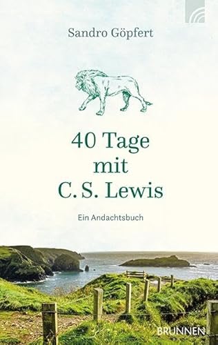 40 Tage mit C. S. Lewis: Ein Andachtsbuch von Brunnen-Verlag GmbH