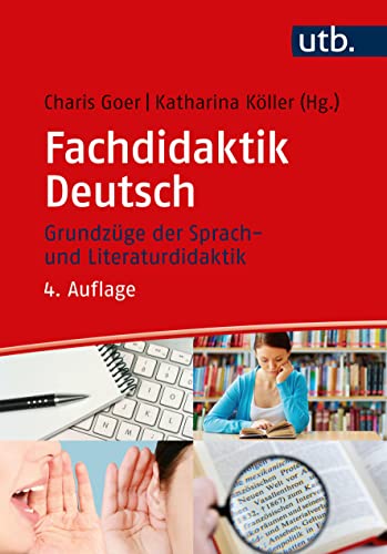 Fachdidaktik Deutsch: Grundzüge der Sprach- und Literaturdidaktik (Literaturwissenschaft elementar)