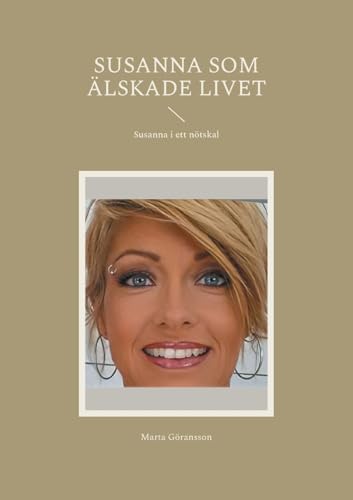 Susanna som älskade livet: Susanna i ett nötskal von BoD – Books on Demand – Schweden