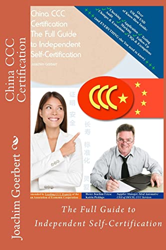 China CCC Certification: The Full Guide to Independent Self-Certification von Createspace Independent Publishing Platform