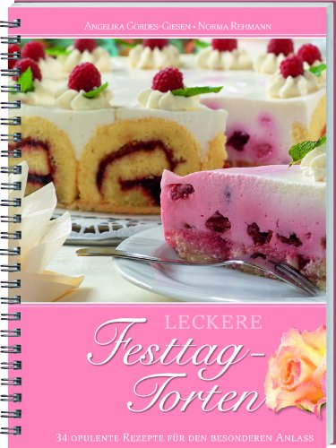 Leckere Festtagstorten: 31 opulente Rezepte für den besonderen Anlass von Landwirtschaftsvlg Münster