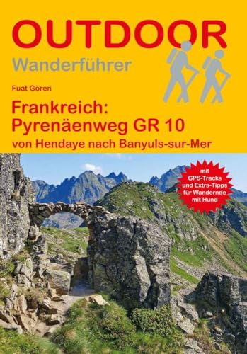 Frankreich: Pyrenäenweg GR 10: von Hendaye nach Banyuls-sur-Mer (Outdoor Wanderführer, Band 216) von Stein, Conrad, Verlag