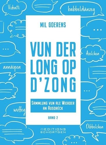 Vun der Long op d'Zong: Sammlung vun ale Wierder an Ausdréck von Editions Schortgen