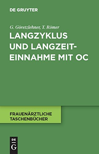 Langzyklus und Langzeiteinnahme mit OC (Frauenärztliche Taschenbücher) von de Gruyter
