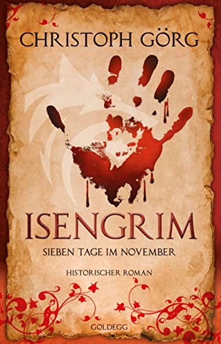 Isengrim: Sieben Tage im November - Historischer Kriminalroman von GOLDEGG VERLAG