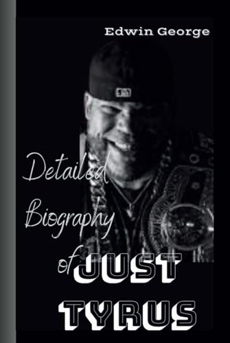 Detailed Biography of just tyrus von Independently published