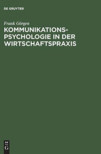 Kommunikationspsychologie in der Wirtschaftspraxis Kommunikationspsychologie in der Wirtschaftspraxis