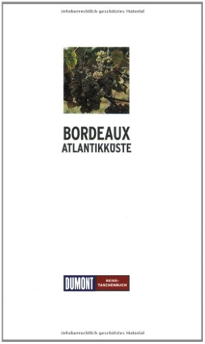 DuMont Reise-Taschenbuch Bordeaux & Atlantikküste DuMont Reise-Taschenbuch Bordeaux & Atlantikküste