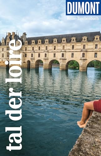 DuMont Reise-Taschenbuch Reiseführer Tal der Loire: Reiseführer plus Reisekarte. Mit individuellen Autorentipps und vielen Touren. von DUMONT REISEVERLAG